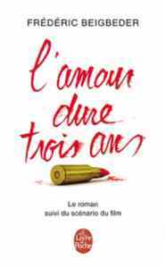 L'amour dure trois ans - Le Livre de Poche