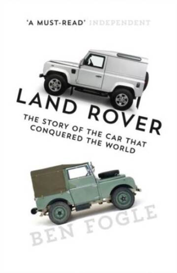 Land Rover: The Story Of The Car That Conquered The World - William Collins