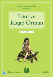 Lara ve Kayıp Orman -  Dünyadan Öyküler Brezilya