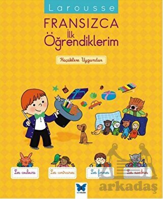 Larousse Fransızca İlk Öğrendiklerim - Mavi Kelebek Yayınları