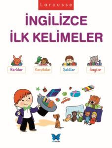 Larousse İngilizce İlk Kelimeler - Mavi Kelebek Yayınları