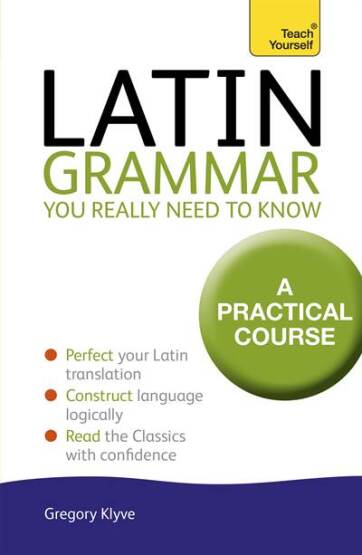 Latin Grammar You Really Need to Know: Teach Yourself - Teach Yourself