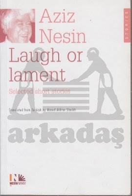 Laugh Or Lament; Selected Short Stories Of Aziz Nesin - Nesin Yayınları
