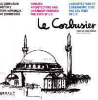 Le Corbusier Gözüyle Türk Mimarlık ve Şehirciliği - 1