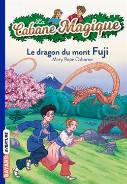Le dragon du mont Fiji (La cabane magique 32) - Bayard