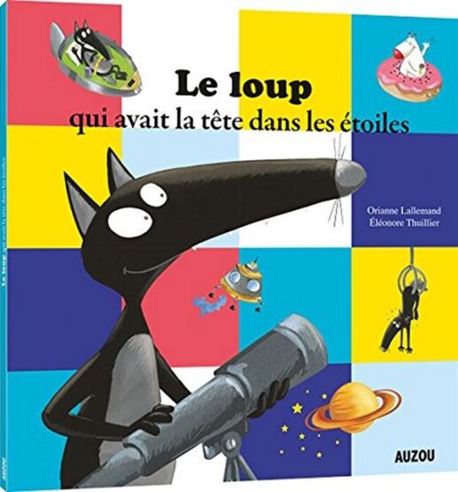 Le Loup qui avait la tete dans les etoiles - Auzou
