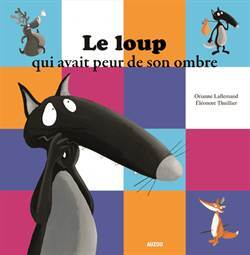 Le Loup qui avait peur de son ombre - Auzou