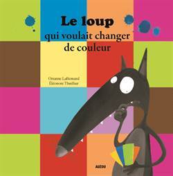 Le Loup qui voulait changer de couleurs - Auzou