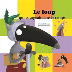 Le Loup Qui Voyageait Dans Le Temps - Auzou