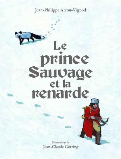 Le prince sauvage et la renarde - Gallimard