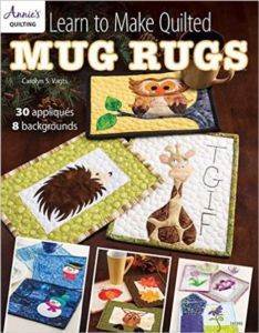 Learn To Make Quilted Mug Rugs - 1