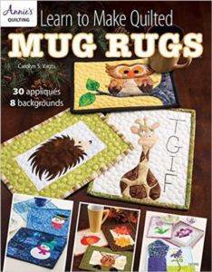 Learn To Make Quilted Mug Rugs - Annie's
