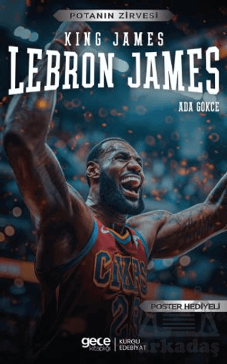Lebron James - King James - Gece Kitaplığı