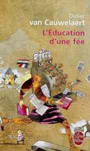 L'Education d'Une Fee - Le Livre de Poche