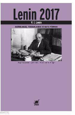 Lenin 2017; Hatırlamak, Tekrarlamak Ve Kafa Yormak - 1