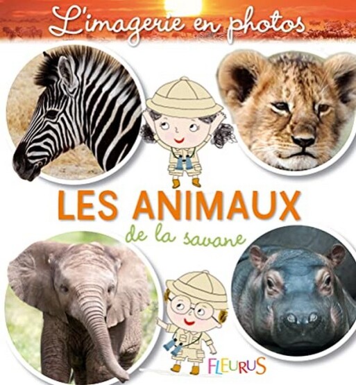 Les animaux de la savane - Fleurus
