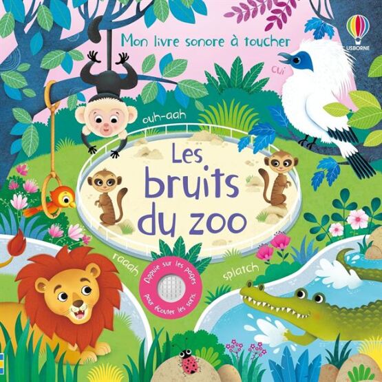 Les bruits du zoo - Mon livre sonore à toucher - Dès 1 an - Usborne Publishing FR