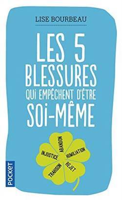 Les cinq blessures qui empechent d'etre soi-meme - Pocket FR