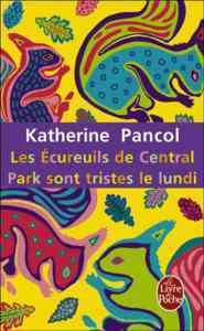 Les Ecureuils de Central Park Sont Tristes de Lundi - Le Livre de Poche