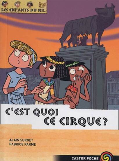 Les Enfants du Nil 4: C'est Quoi, Ce Cirque? - Castor Poche