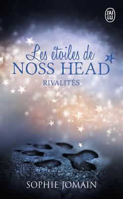 Les etoiles de Noss Head 2: Rivalites - J'ai lu