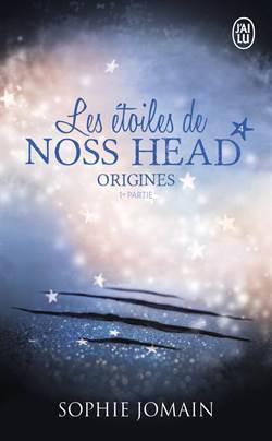 Les Etoiles De Noss Head 4: Origines (1Re Partie) - J'ai lu