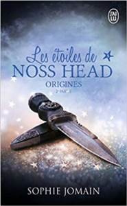 Les Etoiles De Noss Head 5: Origines (2E Partie) - J'ai lu