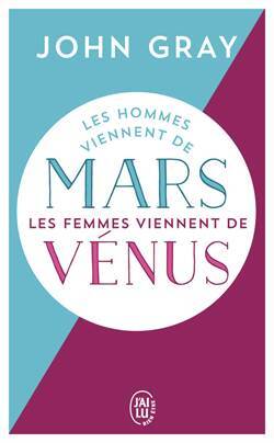 Les hommes viennent de Mars, les femmes viennent de Venus - J'ai lu