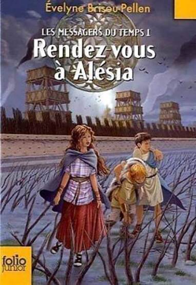 Les messagers du temps 1 Rendezvous a Alecia - Folio Junior