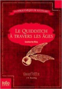 Les Quiddich A Travers Les Ages - Folio Junior