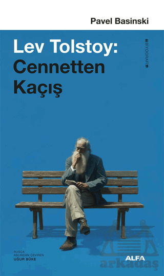Lev Tolstoy: Cennetten Kaçış - Alfa Yayınları