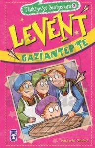 Levent Gaziantepte; Türkiyeyi Geziyorum - 3 - Timaş Çocuk