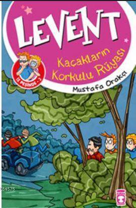 Levent İz Peşinde 3-Kaçakların Korkulu Rüyası - Timaş Çocuk