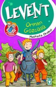 Levent İz Peşinde 3-Orman Gözcüsü - Timaş Çocuk