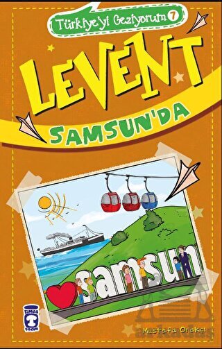 Levent Samsun'da - Türkiye'yi Geziyorum 7 - Timaş Çocuk