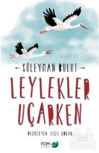 Leylekler Uçarken - Fom Kitap