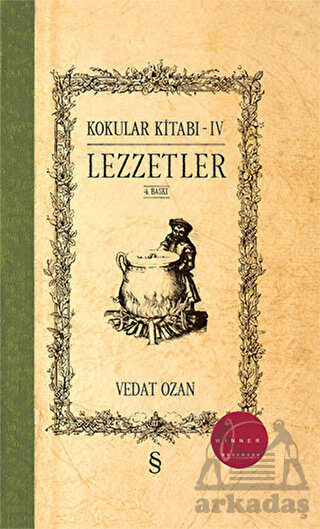 Lezzetler - Kokular Kitabı 4 - Everest Yayınları