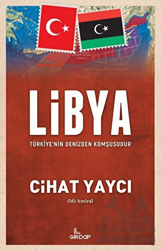 Libya - Türkiye’Nin Denizden Komşusudur - Girdap Kitap