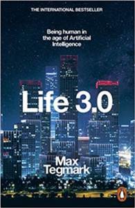Life 3.0: Being Human In The Age Of Artificial Intelligence - Penguin Books UK