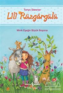 Lili Rüzgargülü - Minik Eşeğin Büyük Başarısı - İş Bankası Kültür Yayınları