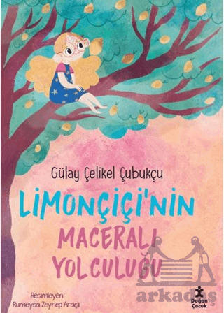 Limonçiçi’Nin Maceralı Yolculuğu - Doğan Çocuk