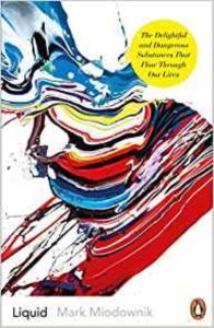 Liquid: The Delightful And Dangerous Substances That Flow Through Our Lives - Penguin Books UK