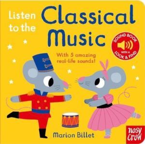 Listen To The Classical Music - Nosy Crow