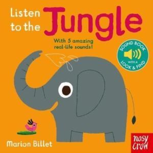 Listen To The Jungle - Nosy Crow