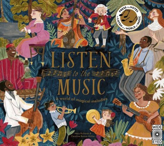 Listen to the Music A World of Magical Melodies - Wide Eyed Editions