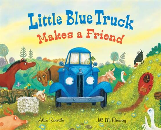 Little Blue Truck Makes a Friend A Friendship and Social Skills Book for Kids - Little Blue Truck - Clarion Books
