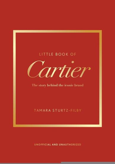 Little Book Of Cartier: The Story Of The Iconic Jewellery Brand - Welbeck