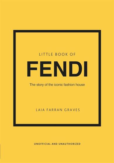 Little Book of Fendi The Story of the Iconic Fashion Brand - Little Book of Fashion - 1