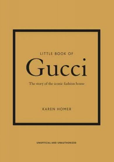 Little Book of Gucci The Story of the Iconic Fashion House - Little Book of Fashion - Welbeck