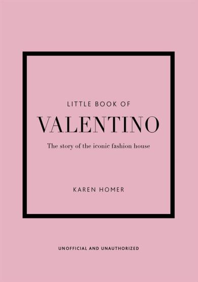 Little Book of Valentino The Story of the Iconic Fashion House - Little Book of Fashion - 1